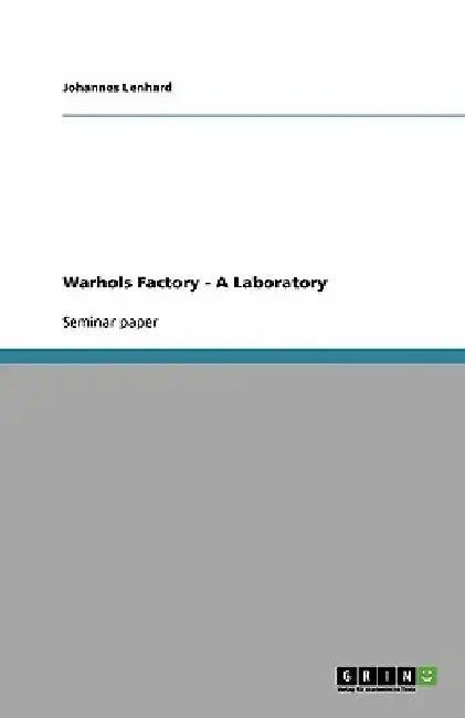 Warhols Factory - A Laboratory by Johannes Lenhard