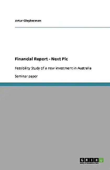 Financial Report - Next Plc: Feasibility Study of a new investment in Australia by Artur Gleyberman
