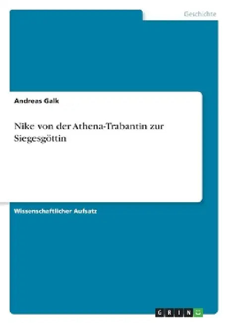 Nike von der Athena-Trabantin zur Siegesgöttin by Galk, Andreas