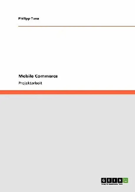 Mobile Commerce by Tuna, Philipp