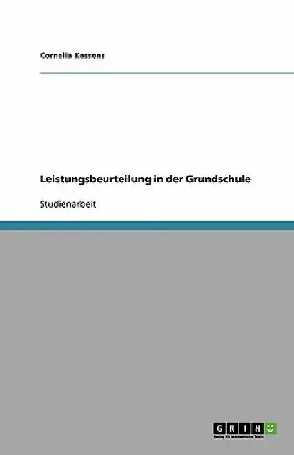 Leistungsbeurteilung in der Grundschule by Kassens, Cornelia