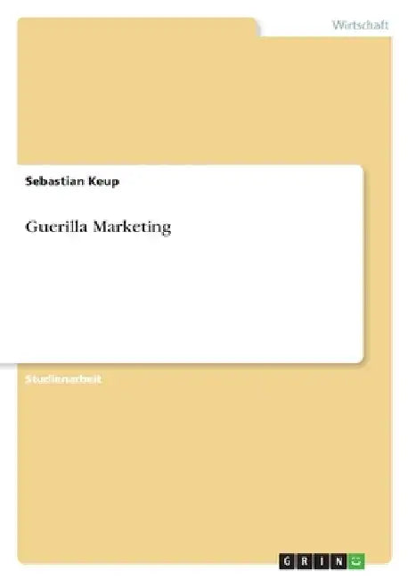 Guerilla Marketing by Keup, Sebastian