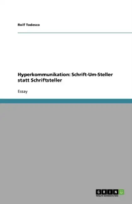 Hyperkommunikation: Schrift-Um-Steller statt Schriftsteller by Rolf Todesco