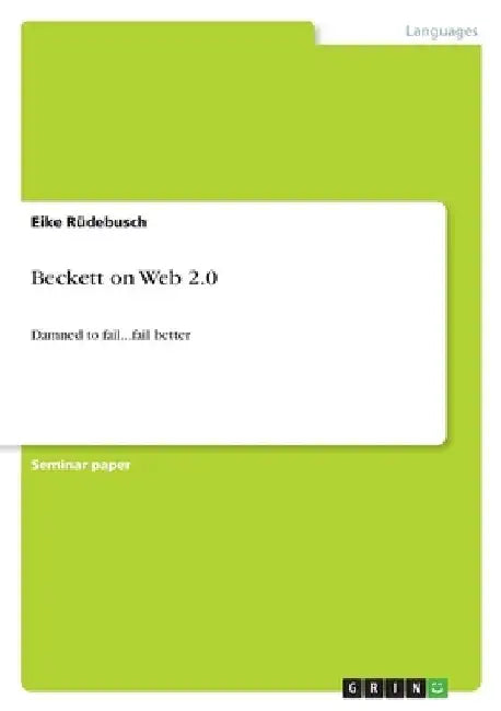 Beckett on Web 2.0: Damned to fail...fail better by Eike Rüdebusch