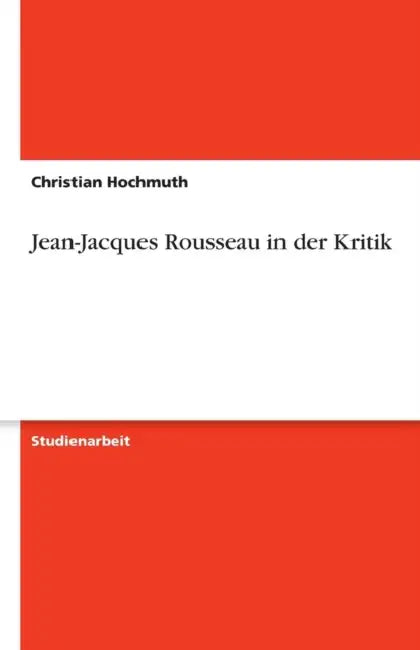 Jean-Jacques Rousseau in der Kritik by Christian Hochmuth