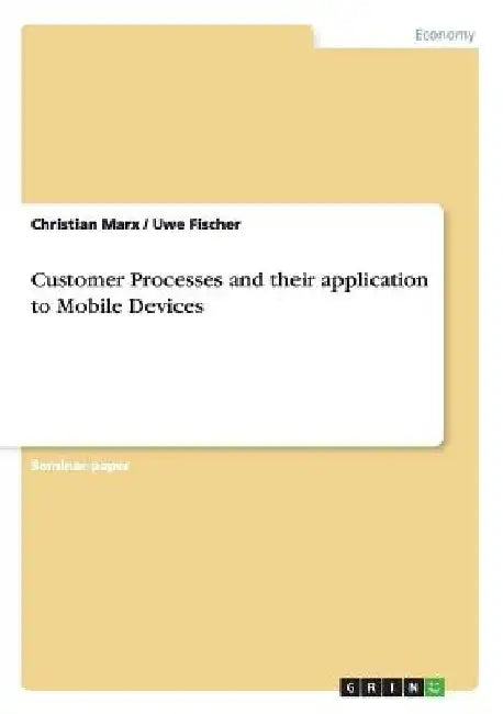 Customer Processes and their application to Mobile Devices by Christian Marx
