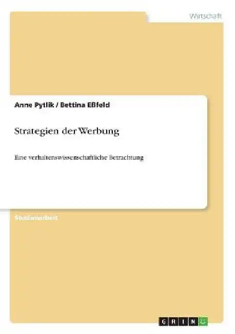 Strategien der Werbung: Eine verhaltenswissenschaftliche Betrachtung by Pytlik, Anne
