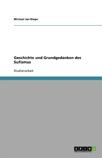 Geschichte und Grundgedanken des Sufismus by Steffen Gansmann