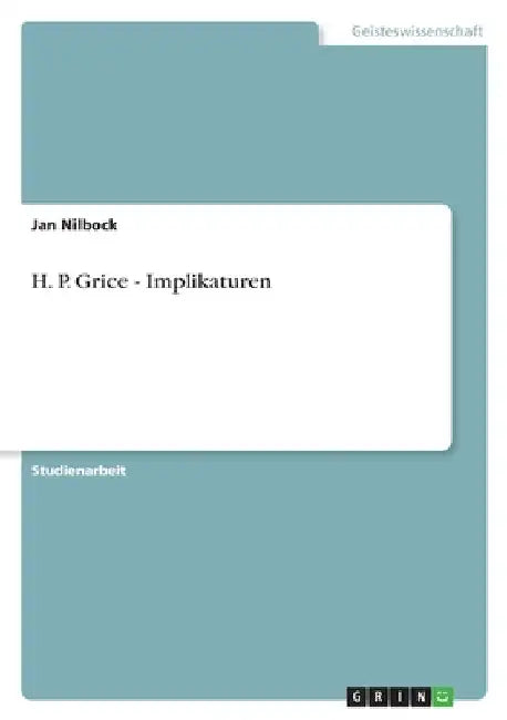 H. P. Grice - Implikaturen by Nilbock, Jan