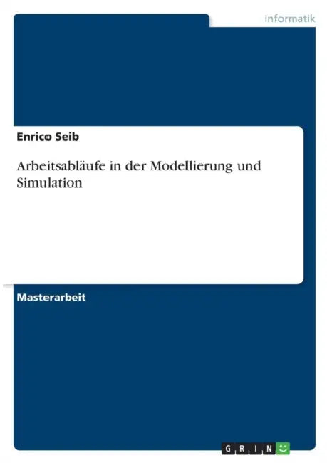 Arbeitsabläufe in der Modellierung und Simulation by Enrico Seib