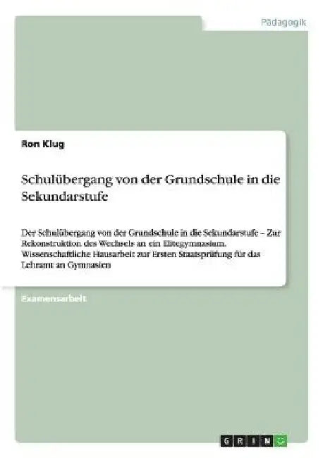 Schulübergang von der Grundschule in die Sekundarstufe: Der Schulübergang von der Grundschule in die Sekundarstufe - Zur Rekonstruktion des Wechsels a by Klug, Ron