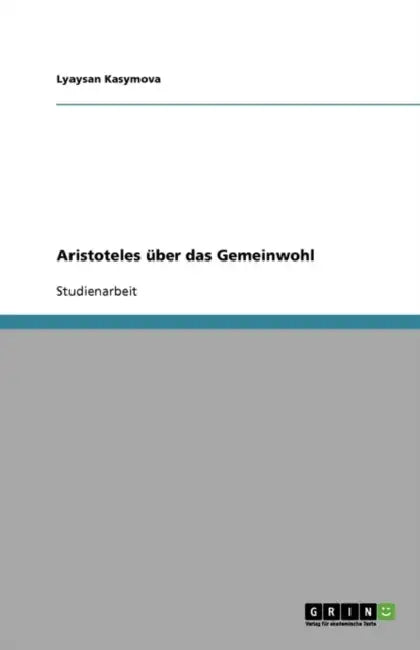 Aristoteles über das Gemeinwohl by Lyaysan Kasymova