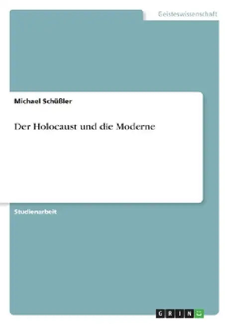 Der Holocaust und die Moderne by Schüßler, Michael