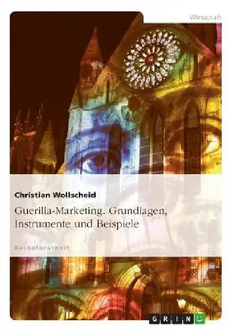 Guerilla-Marketing. Grundlagen, Instrumente und Beispiele by Wollscheid, Christian