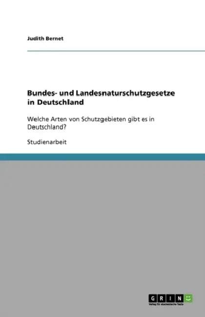 Bundes- und Landesnaturschutzgesetze in Deutschland: Welche Arten von Schutzgebieten gibt es in Deutschland? by Judith Bernet