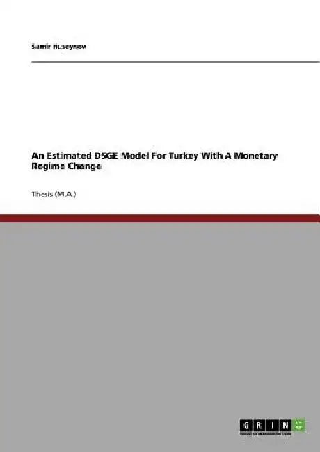 An Estimated DSGE Model For Turkey With A Monetary Regime Change by Samir Huseynov