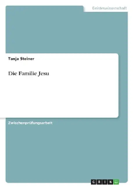 Die Familie Jesu by Steiner, Tanja