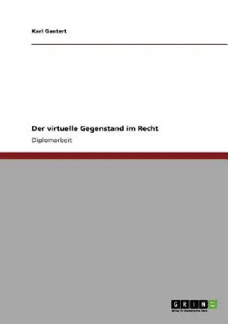 Der virtuelle Gegenstand im Recht by Gantert, Karl