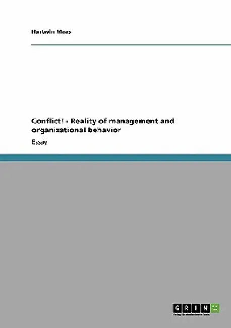 Conflict! - Reality of management and organizational behavior by Hartwin Maas
