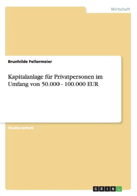 Kapitalanlage für Privatpersonen im Umfang von 50.000 - 100.000 EUR by Brunhilde Fellermeier