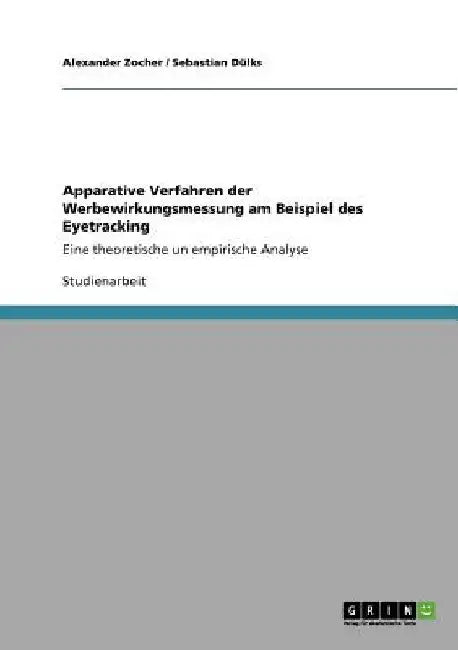 Apparative Verfahren der Werbewirkungsmessung am Beispiel des Eyetracking: Eine theoretische un empirische Analyse by Zocher, Alexander