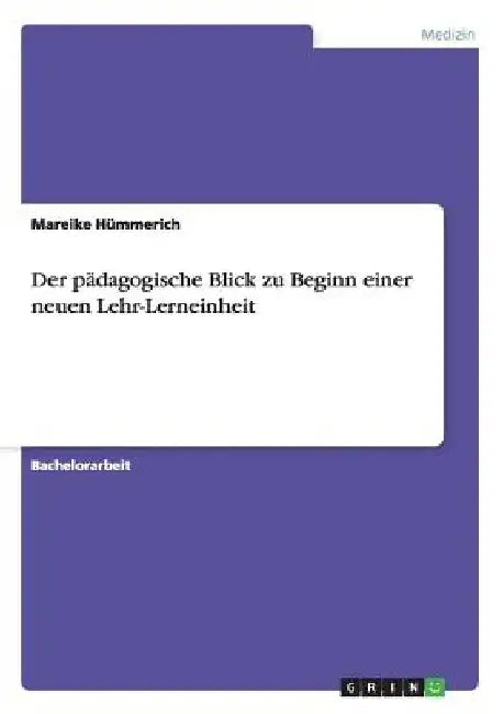 Der pädagogische Blick zu Beginn einer neuen Lehr-Lerneinheit by Hümmerich, Mareike