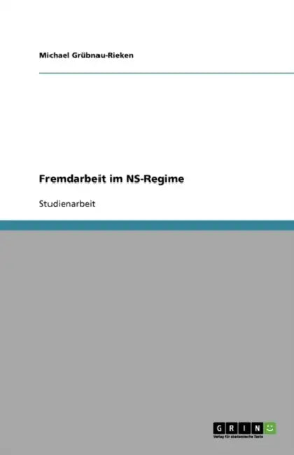 Fremdarbeit im NS-Regime by Michael Grübnau-Rieken