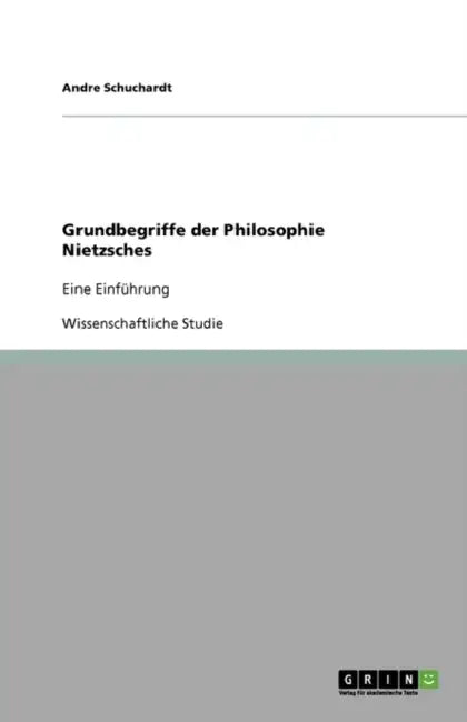 Grundbegriffe der Philosophie Nietzsches: Eine Einführung by Andre Schuchardt