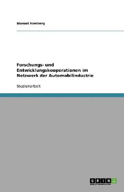 Forschungs- und Entwicklungskooperationen im Netzwerk der Automobilindustrie by Frick, Anton