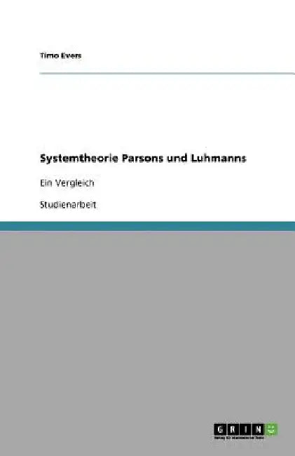 Systemtheorie Parsons und Luhmanns: Ein Vergleich by Evers, Timo