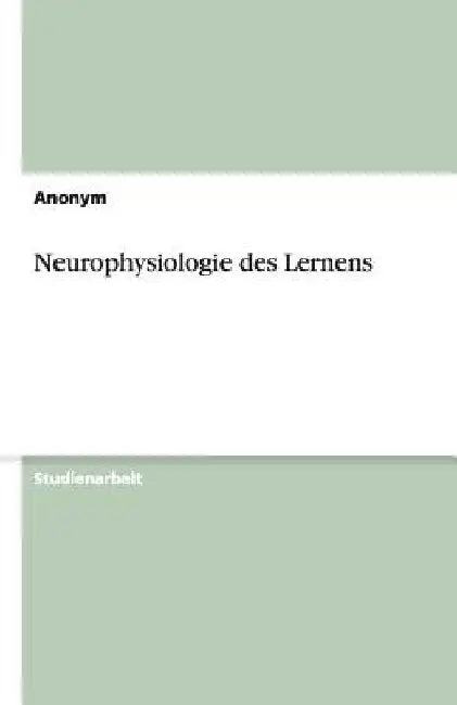 Neurophysiologie des Lernens by Anonymous