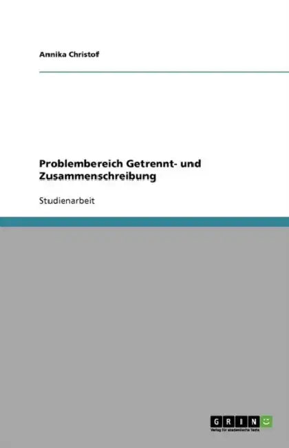 Problembereich Getrennt- und Zusammenschreibung by Annika Christof