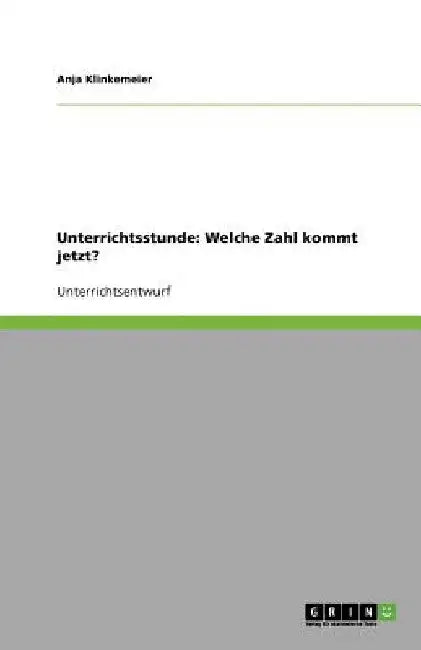 Unterrichtsstunde: Welche Zahl kommt jetzt? by Klinkemeier, Anja