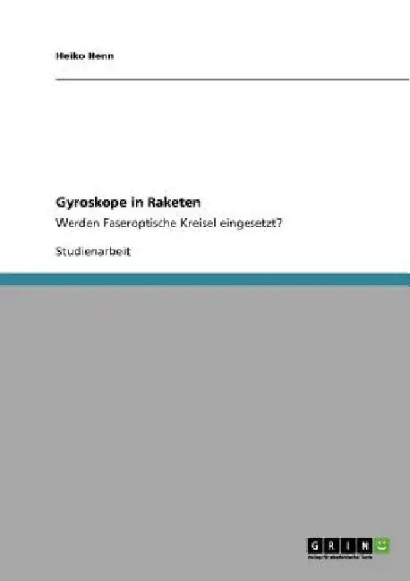 Gyroskope in Raketen: Werden Faseroptische Kreisel eingesetzt? by Henn, Heiko