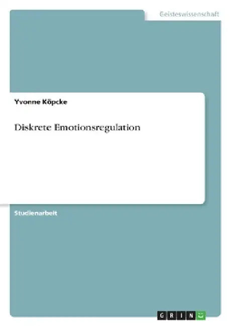 Diskrete Emotionsregulation by Köpcke, Yvonne