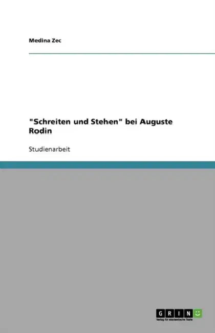 "Schreiten und Stehen" bei Auguste Rodin by Medina Zec