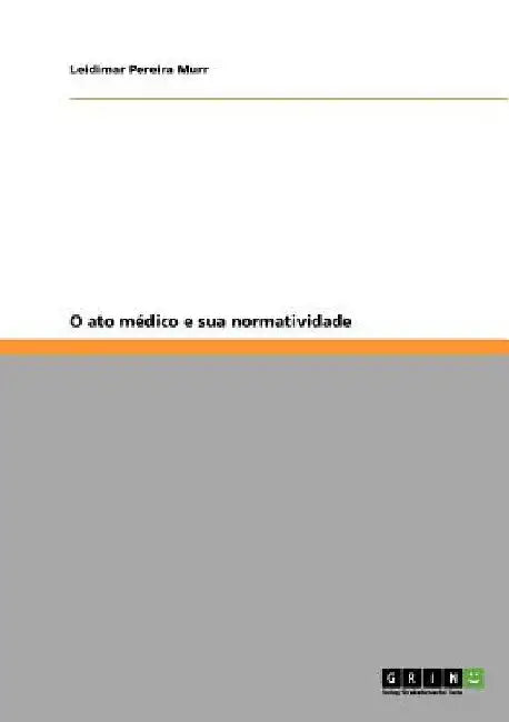 O ato médico e sua normatividade by Pereira Murr, Leidimar