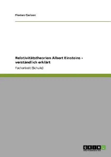 Relativitätstheorien Albert Einsteins - verständlich erklärt by Carlsen, Florian