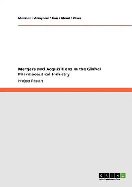 Mergers and Acquisitions in the Global Pharmaceutical Industry by Mennen