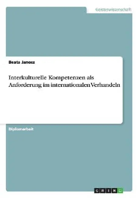 Interkulturelle Kompetenzen als Anforderung im internationalen Verhandeln by Janosz, Beata