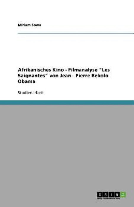 Afrikanisches Kino - Filmanalyse "Les Saignantes" von Jean - Pierre Bekolo Obama by Miriam Sowa