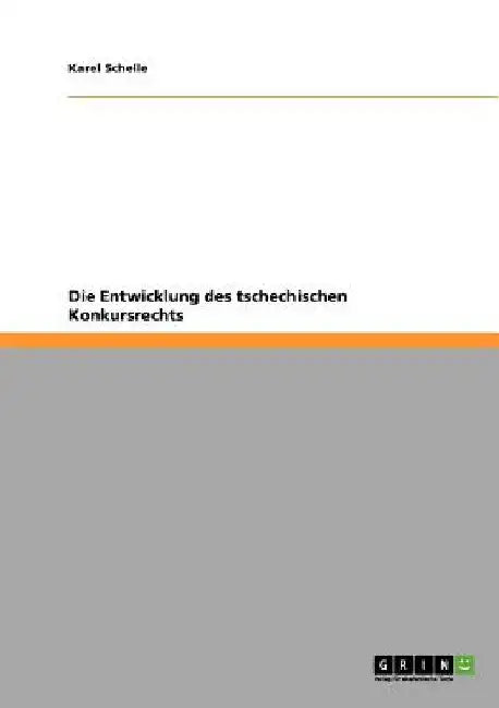 Die Entwicklung des tschechischen Konkursrechts by Schelle, Karel