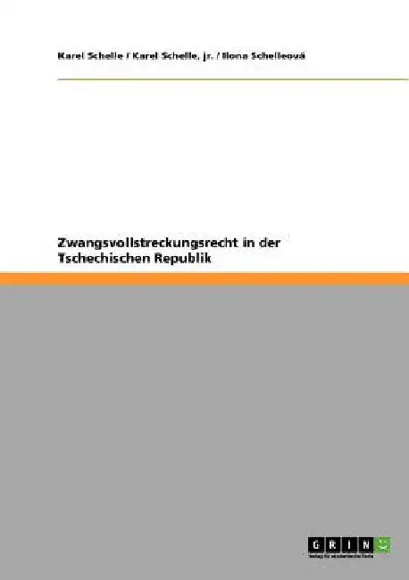 Zwangsvollstreckungsrecht in der Tschechischen Republik by Schelleová, Ilona
