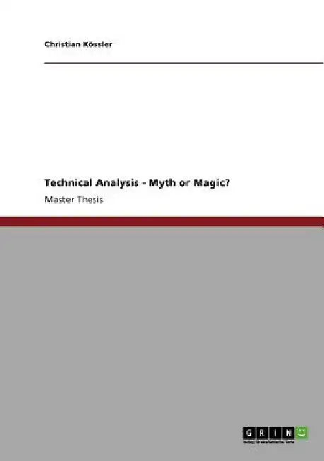 Technical Analysis - Myth or Magic? by Christian Kössler