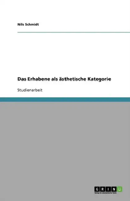 Das Erhabene als ästhetische Kategorie by Nils Schmidt