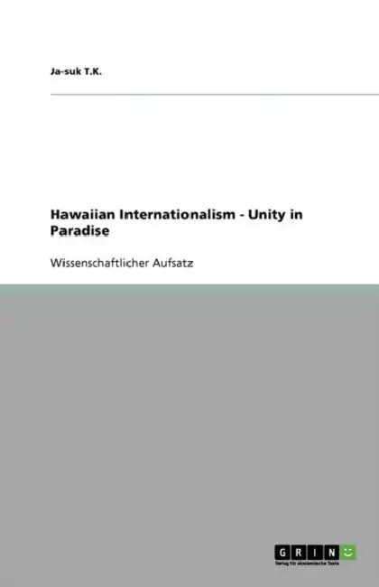 Hawaiian Internationalism - Unity in Paradise by Ja-Suk T. K.