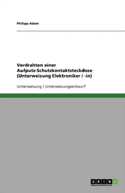 Verdrahten einer Aufputz-Schutzkontaktsteckdose (Unterweisung Elektroniker / -in) by Philipp Adam