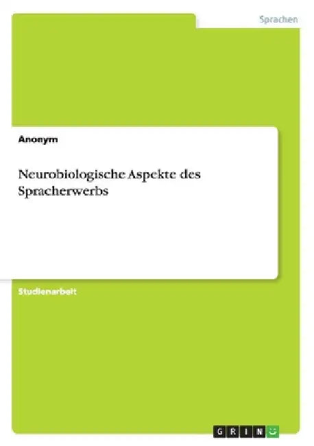 Neurobiologische Aspekte des Spracherwerbs by Anonymous
