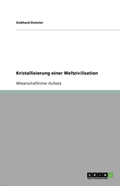 Kristallisierung einer Weltzivilisation by Gebhard Deissler