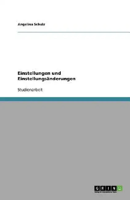 Einstellungen und Einstellungsänderungen by Schulz, Angelina
